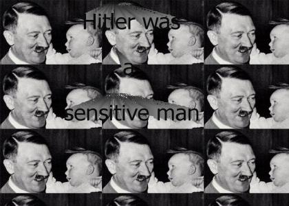 Hitler Was a Sensitive Man