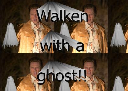 Walken with a ghost!
