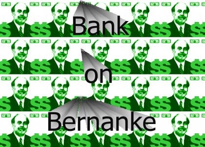 Bank on Bernanke