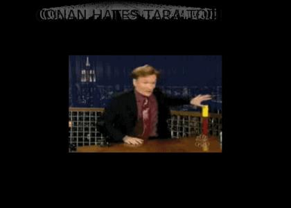 Conan downrates Tara