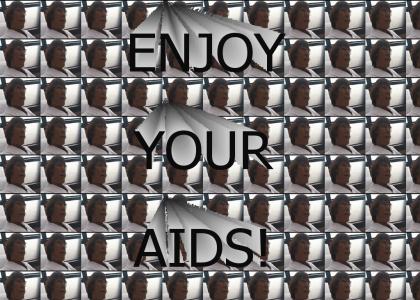 ENJOY YOUR AIDS