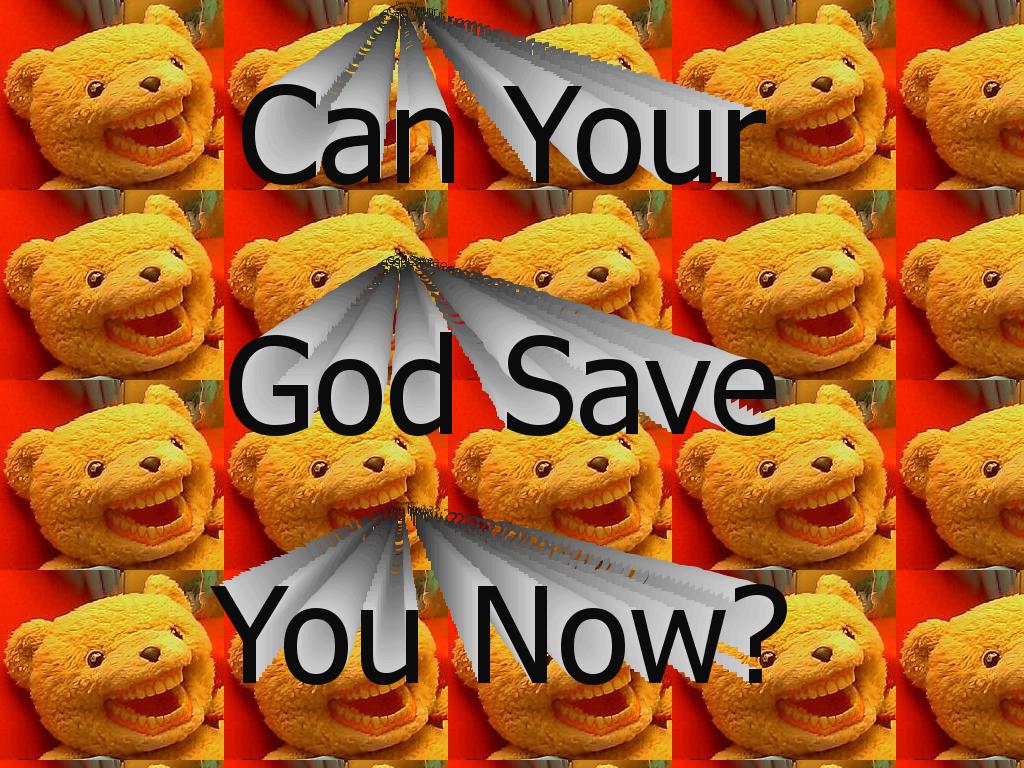 CanYourGodSaveYouNow