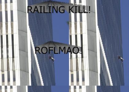 Railing Kill!