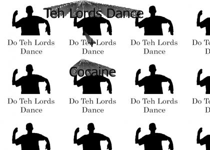 teh lords dance + cocaine