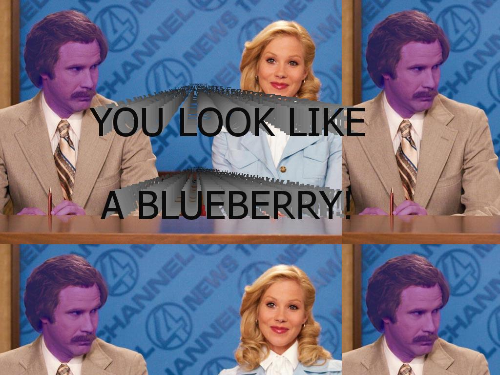 youlooklikeablueberry