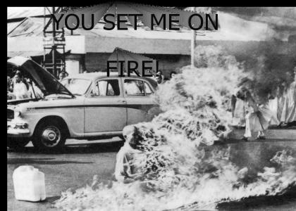 you set me on fire