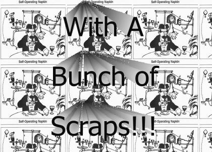 WITH A BUNCH OF SCRAPS!