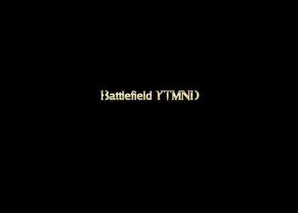 Battlefield YTMND (Whats to come) *fixed*