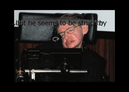 Steven Hawking is not paralyzed...