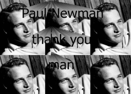 Paul Newman thank you man