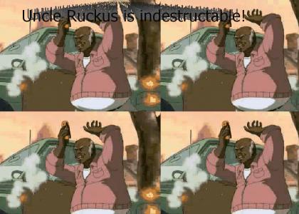 Uncle Ruckus is Indestructable