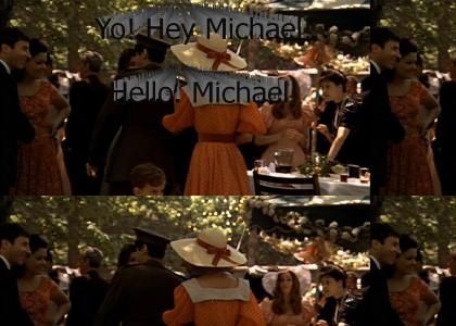 "Yo! Hey Michael! Hello. Michael!"
