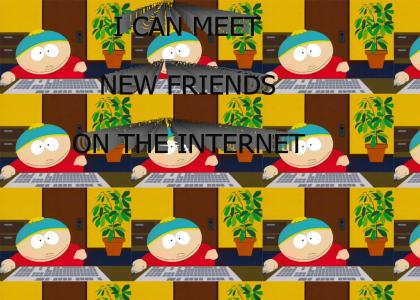 cartman can meet new friends on the internet