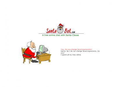 Santa doesn't change facial expressions.