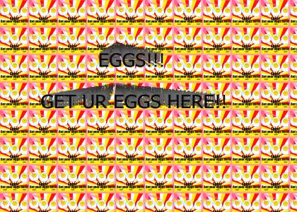 eggs!
