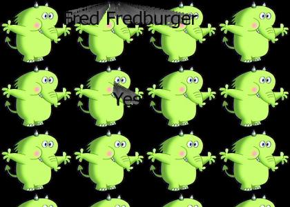 Fred Fredburger (EDIT: Now with Sound!)