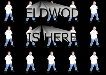 Eldwod, yo. [music fixed]