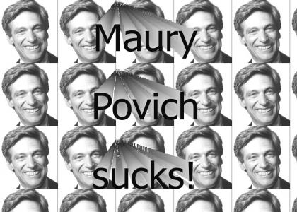 Maury Povich sucks