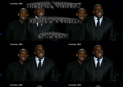 Michael, you eat Kentucky Fried Chicken?!