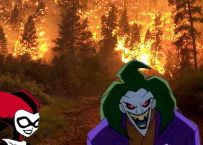 Joker is setting the woods on fire!