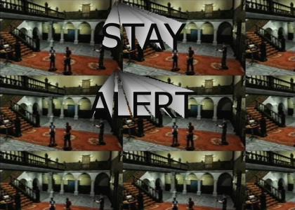 STAY ALERT