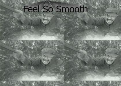 Feel So Smooth