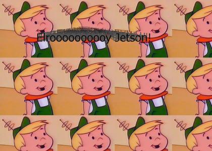 Elroooooooooy Jetson!