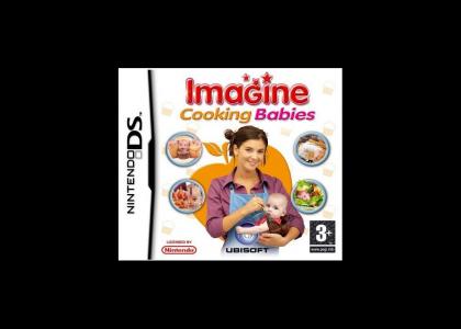 Imagine: cooking babies!