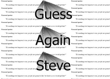 Guess Again Steve