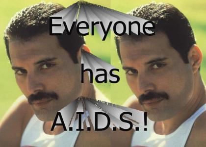 Everyone has A.I.D.S.!