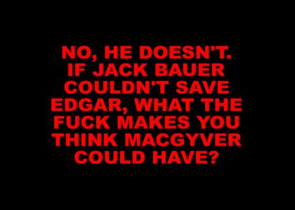 MacGyver Saves Edgar Stiles!