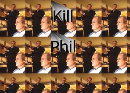 Kill Phil