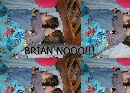 Brian not the sleeping kids!