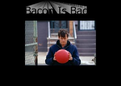 Kevin Bacon is bad