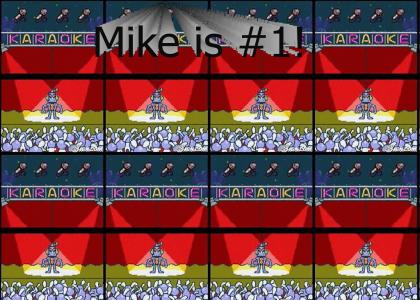 Mike is Number one!