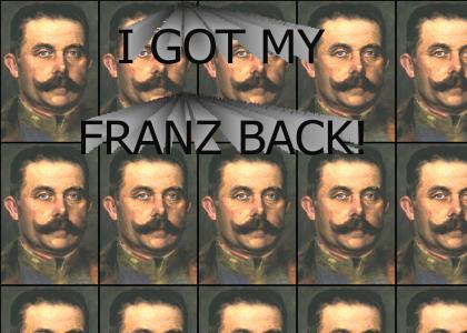 I Got My Franz Back