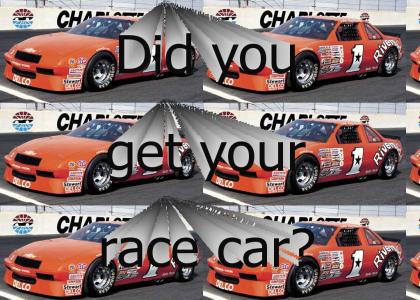 Did you get your race car?