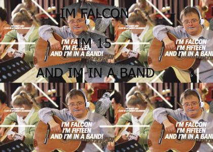 FALCON IS 15 AND IN A BAND!