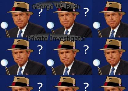 George W. Bush: Private Investigator