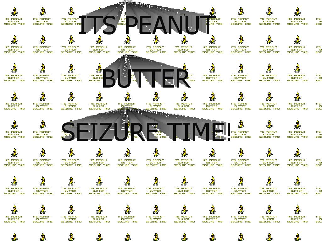 peanutbutterseizuretime