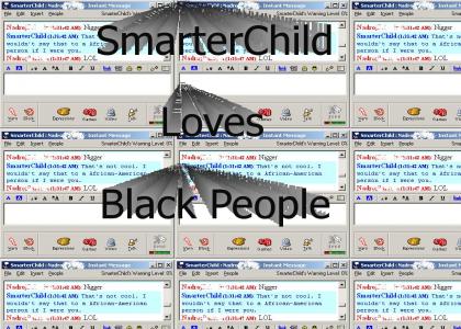 SmarterChild love black people