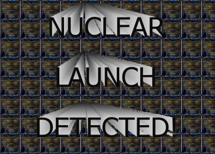 NUCLEAR LAUNCH DETECTED!