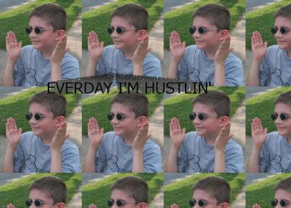 EVERDAY I'M HUSTLIN'