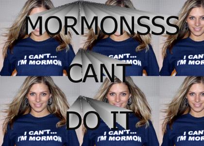 Mormons Can't Do It