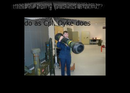Cpl. Dyke is indestructable