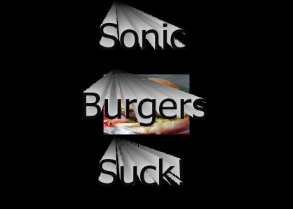Sonic Burgers Suck!