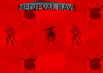 MEDIEVAL RAVE