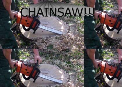 Chainsaw!!!