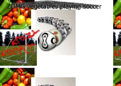 ZOMG VEGETABLES PLAYING SOCCER