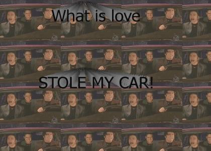 What is love stole my car!